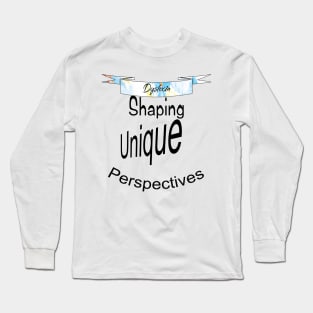 Dyslexia Shaping Unique Perspectives Long Sleeve T-Shirt